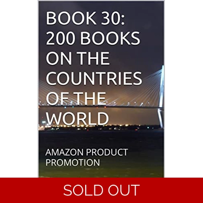 BOOK 30: 200 BOOKS ON THE COUNTRIES OF THE WORLD: AMAZON PRODUCT PROMOTION (Amazon Book Promotion 173) Kindle Edition by Amina Ijaz (Author) Format